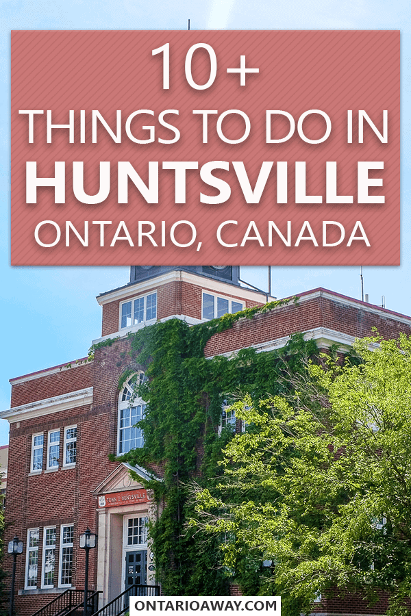 Photo of red brick building with green trees in front and text overlay things to do in huntsville ontario
